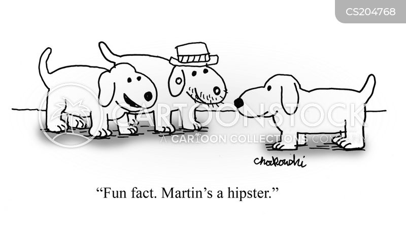 Black & white cartoon of three dogs meeting. One of them sports a hat and day-old stubble. His buddy explains to the third dog. “Fun fact. Martin’s a hipster.”