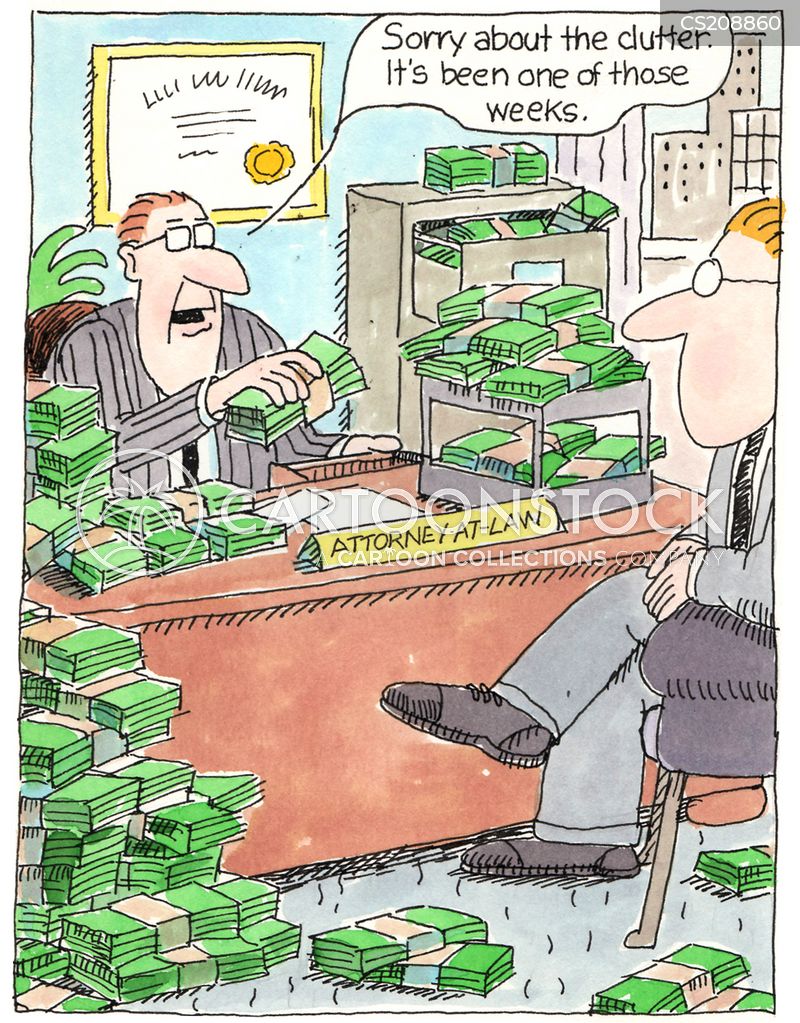 Lawyer sitting in his office with a client. There are little piles of money strewn about the office. The lawyer apologizes for the clutter saying It’s been one of those weeks.