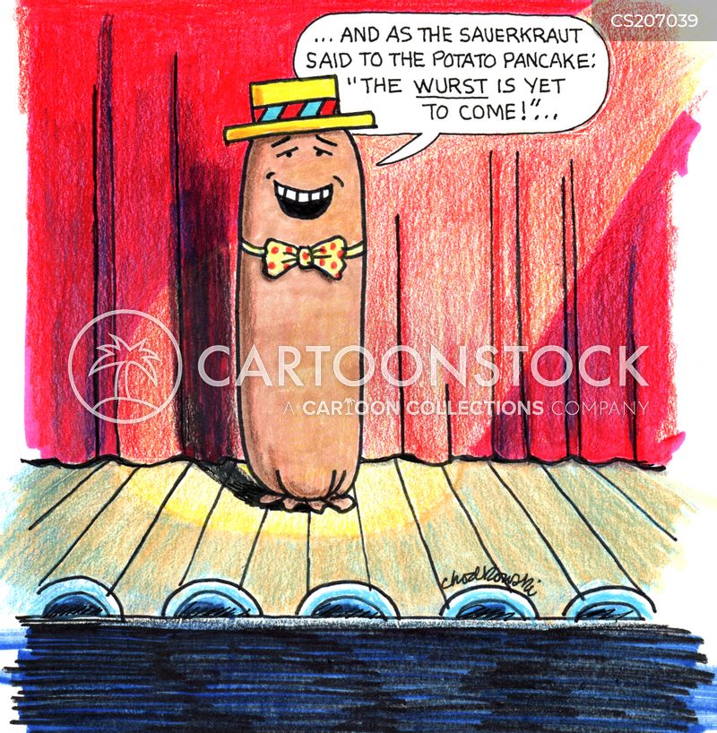 A sausage is on stage wearing a straw hat and a bow tie. He’s doing a comedy act and saying the like the sauerkraut said to the potato pancake, the wurst is yet to come.