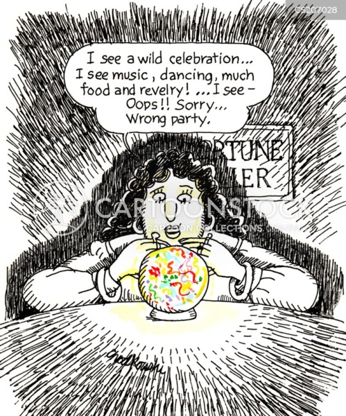 a fortune teller gazing into her crystal ball. She sees “...a wild celebration...music, dancing, much food and revelry”” She sees - ut oh, “ Ooops!” she says. “Wrong party.”