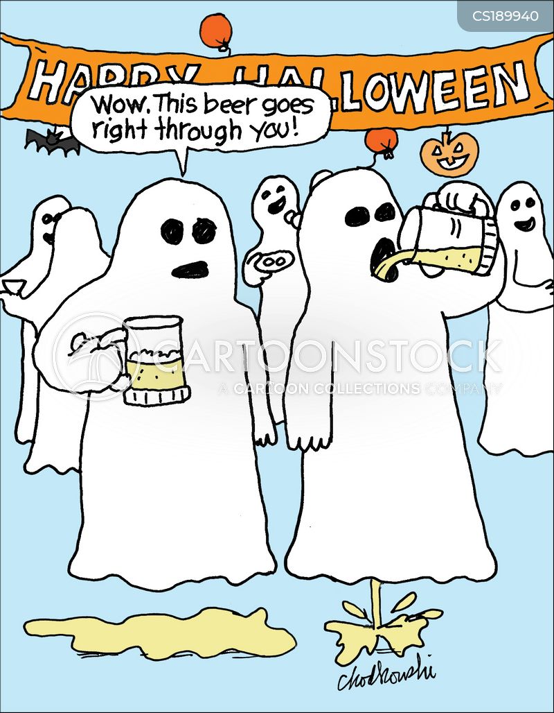 At Halloween party, two ghosts are having a beer and one says that the beer goes right through you. Literally, too. Both are hovering over beer puddles.