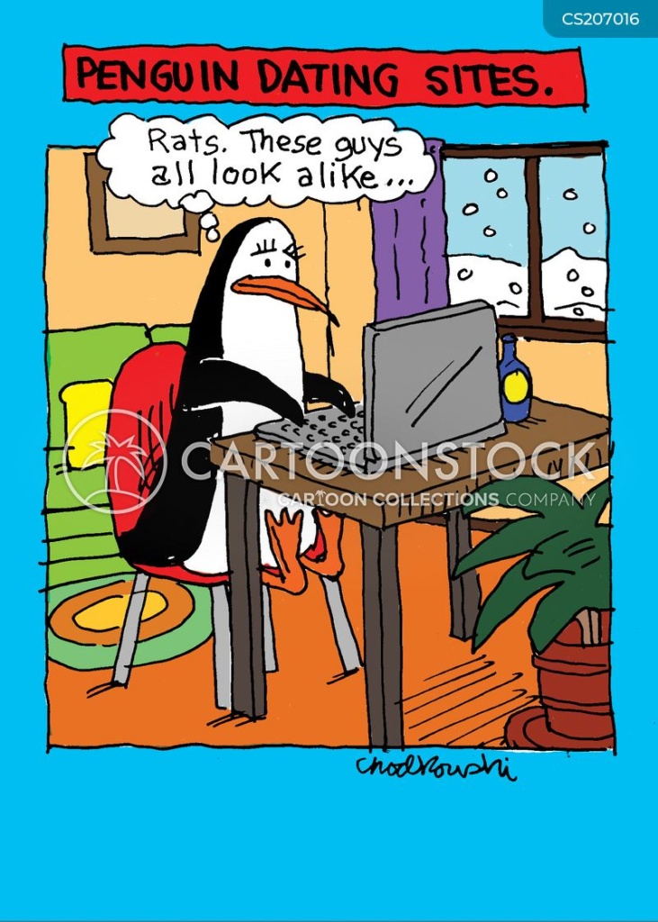 a penguin sitting at the computer in her living room. She’s on a dating service and frustrated. All the guys look alike to her.