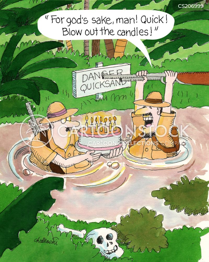 Two guys on safari. One man is holding his birthday cake, candles aglow. The other man has his rifle over his head and saying, “For God’s sake, man! Quick! Blow out the candles.”. The men are standing in quicksand and sinking fast.