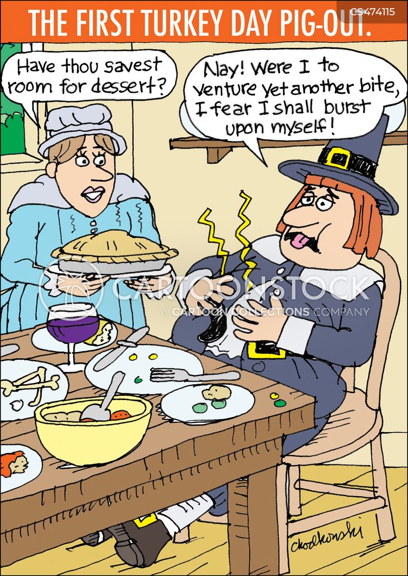 A Pilgrim is at the Thanksgiving table. He has stuffed himself but his wife is bringing desert. He says another bite and he’ll burst upon himself. 