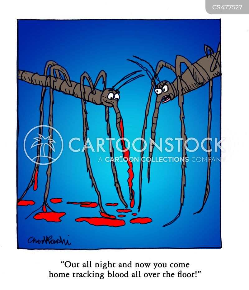 A mosquito comes home tracking blood into the house. He's greeted by his mate who complains he’s been out all night and is getting blood all over the floor.