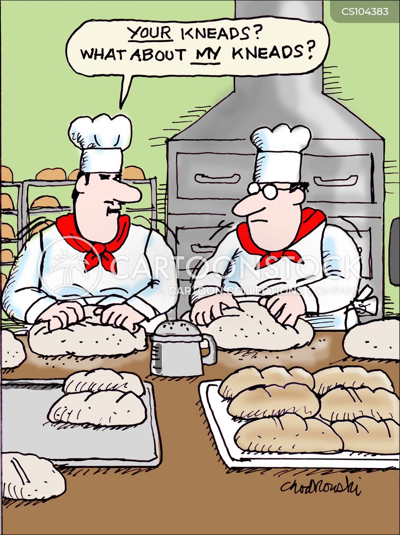 Two chefs are preparing dough for loaves of bread. One chef says to the other, "Your kneads? What about my kneads?"