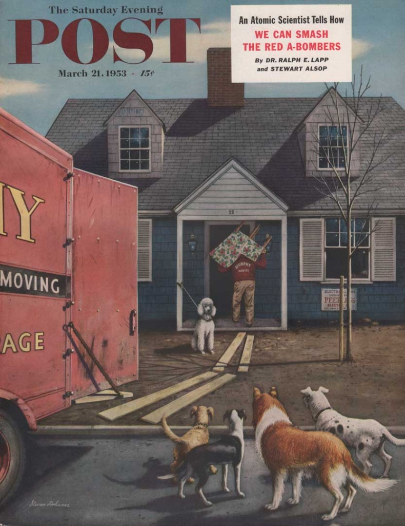 The Saturday Evening Post, March 21, 1953. Shows a moving truck and a white poodle in the door yard. In the street, there are 4 dogs looking on. Illustrated by Stevan Dohanos.