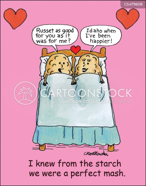 Two potatoes are in bed. They've made love. And their conversation is filled with potato puns.