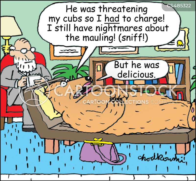 A mother bear is on a psychiatrist’s couch. She’s explaining that she had to maul someone to protect her cubs. She has nightmares about it. But she also has to admit he was delicious.