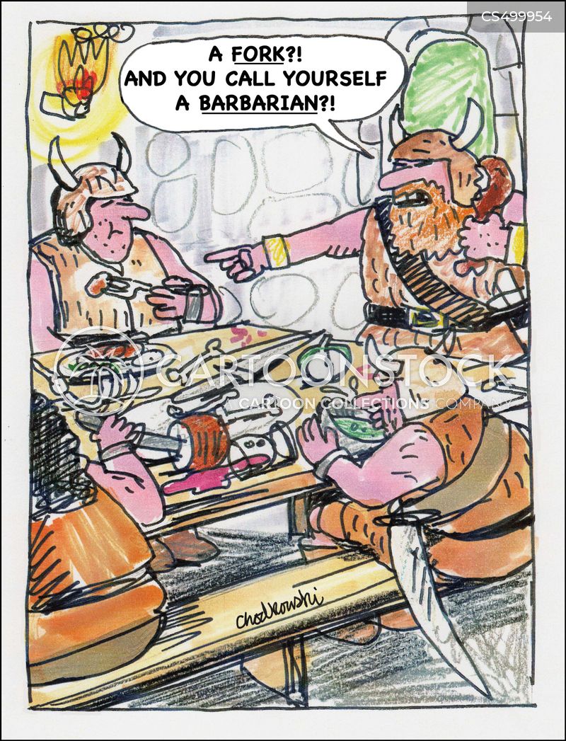 Cartoon of Barbarians sitting at a table in a castle eating like Barbarians except for one who is being denounced by another who says, “A Fork! And you call yourself a Barbarian?”