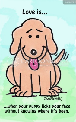 Cartoon of dog with it’s tongue hanging out looking straight at you. Above title reads: Love is...” Below it continues: ... when your puppy licks you face without knowing where it's been.