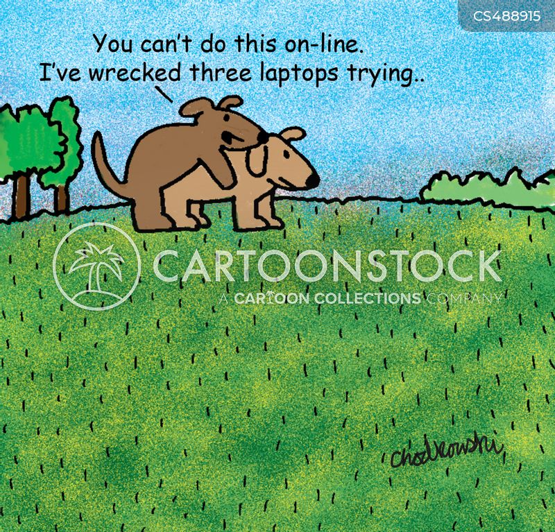While having sex, the male dog tells the female that they’re doing something that can’t be done on-line. He knows. He’s broken three laptops trying.
