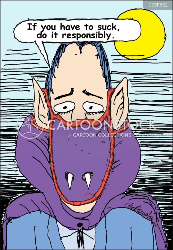 Cartoon. It’s a full moon night. A vampire in classic Dracula clothes is looking straight at you. He’s wearing a mask with slits so his vampire teeth are out. He says, "If you have to suck, do it responsibly."