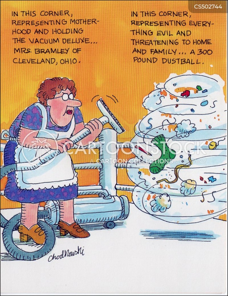 Cartoon of an older woman, maybe your mother, in a boxing ring, armed with her vacuum. Her opponent is a giant swirling dust bunny. She is serious about taking the dust bunny down. Wouldn't bet against her.