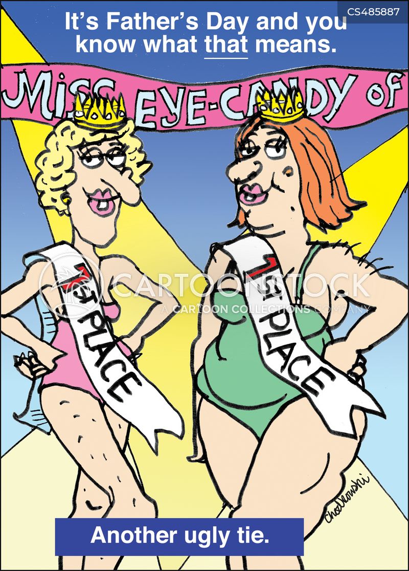 Two unattractive women, warts and all, in swimsuits. They  share the stage for a beauty contest. Both wear first prize ribbons for "Miss Eye Candy." Yes, Father's Day means getting another ugly tie