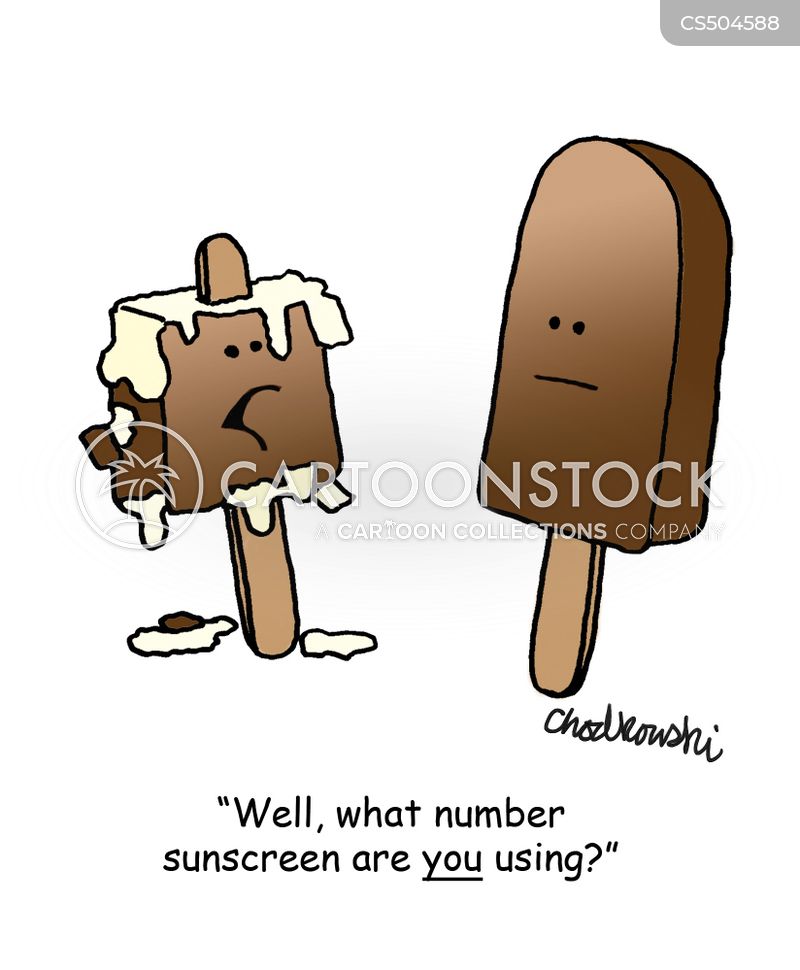 Cartoon. Two ice cream bars talking to each other. One looks like he just came out of the freezer. The other is dripping, half melted and it's asking the first, "Well, what number sunscreen are you using?"