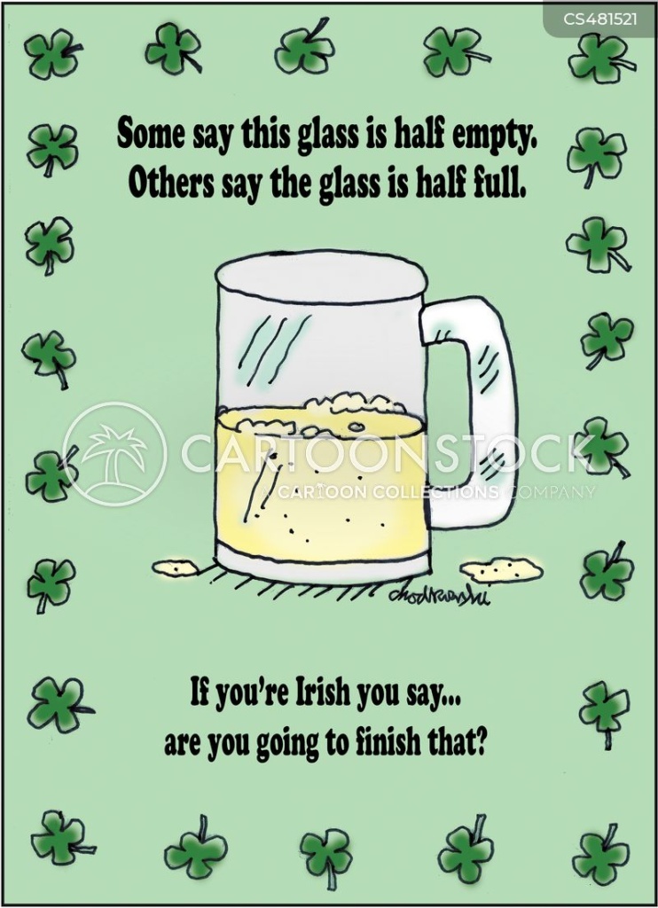 Cartoon of a beer mug half-filled. The caption says others may ask if the glass if half-empty or half-filled but the Irish ask, "Are you going to finish that?" Little shamrocks decorate the border.
