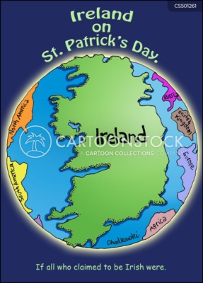 Cartoon drawing of the world in space. Ireland is in the center and so big it goes from one pole to the other. It’s captioned, “Ireland on St. Patrick’s Day.” with the caveat. “If all who claim to be Irish were.”