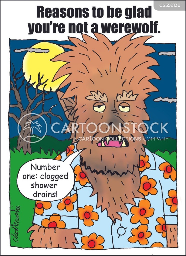 Cartoon. Close-up of Werewolf looking at you. He's in pajamas and says the number one problem being a werewolf is clogged shower drains.