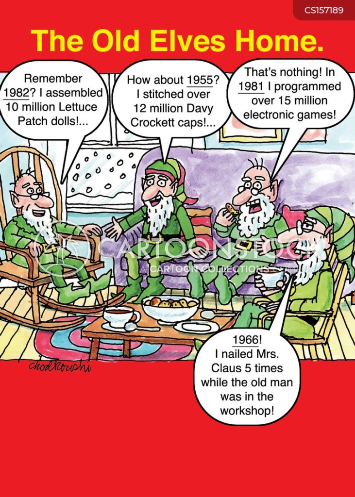 Cartoon of old, retired elves are in their retirement home reminiscing about Christmases past and hot toys then. One naughty elf admits to having sex with Mrs. Claus while Santa was in the workshop.