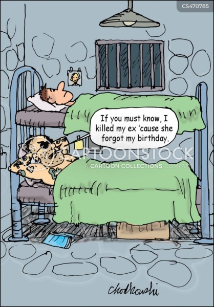 Cartoon of bunk mates in jail. The criminal on bottom bunk has lots of tattoos and is telling the guy atop, “If you must know, I killed my ex 'cause she forgot my birthday.”