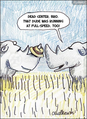 Cartoon of two rhinoceroses chatting. One has a safari hat that he’s speared with his horn. The other rhino is saying with admiration: “Dead center, bro. That dude was running at full-speed, too.”