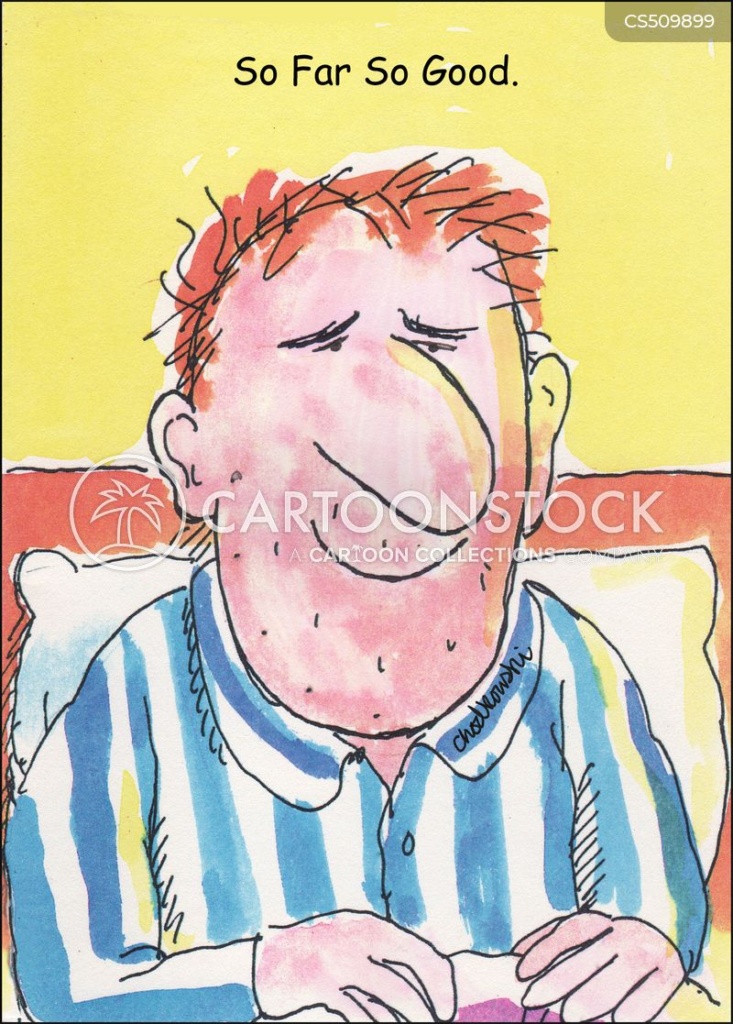A middle-age man is sitting up in bed. Unshaven, hair a jumble, in his pajamas. He has a slight smile and is looking forward to the day. The caption reads: “So Far So Good.”