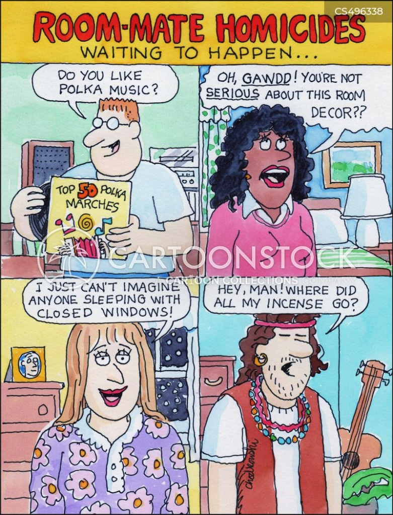 Cartoon of Roommate Homicides Waiting to Happen. . .over "polka music loving...room decor...sleeping with closed windows...incense burning?" You name it.