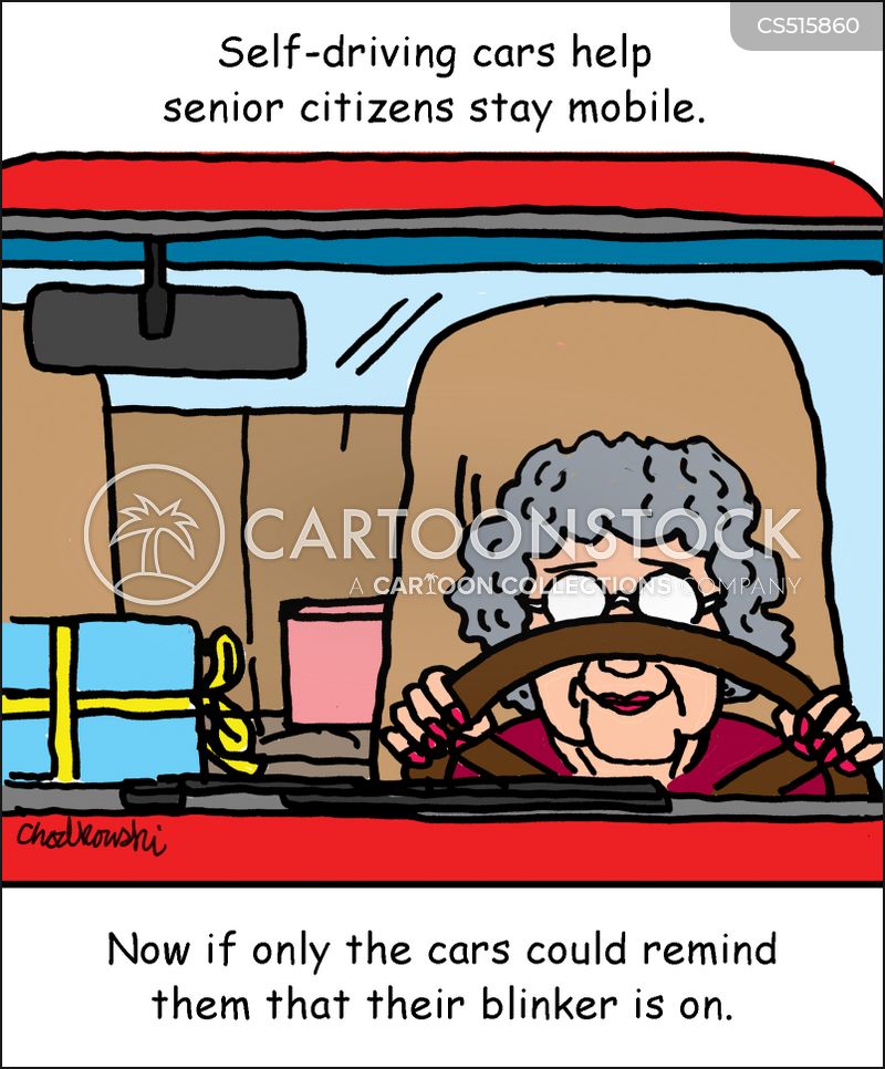 A senior citizen is driving a car. She is barely tall enough to see above the wheel. A caption at the top read:”Self-driving cars help senior citizens stay mobile.” At the bottom another caption reads, “Now if only the cars could remind them that their blinker is on.”