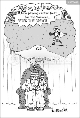 Cartoon of Peter the Great sitting on his throne. We see his daydream. It’s him running out in the field in a baseball stadium. The announcer is saying, "... Now playing center field for the Yankees... Peter the Great!..."
