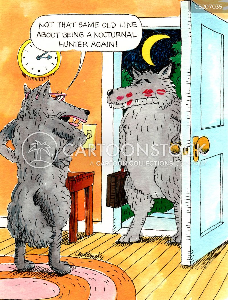 A male wolf, brief case in hand, is coming in the front door of his house, He has lipstick kisses all over his face. His wife is standing there telling him not to give her that nocturnal hunter line again.
